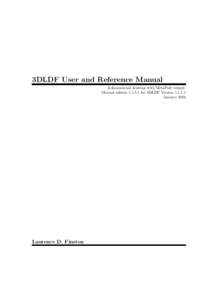 3DLDF User and Reference Manual 3-dimensional drawing with MetaPost output. Manual edition[removed]for 3DLDF Version[removed]January[removed]Laurence D. Finston