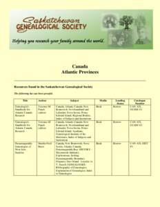 Canada Atlantic Provinces Resources found in the Saskatchewan Genealogical Society The following has not been proofed. Title