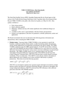 VIIRS-VI-EDR Release, Beta Data Quality Last Updated: [removed]Read-me for Data Users The Joint Polar Satellite System (JPSS) Algorithm Engineering Review Board approved the release of the Visible Infrared Imager Radio