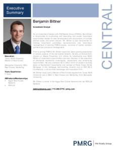 Benjamin Bittner Investment Analyst As an Investment Analyst with PM Realty Group (PMRG), Ben Bittner is responsible for evaluating and executing real estate investment opportunities related to new development and acquis