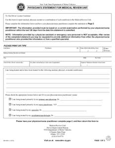 New York State Department of Motor Vehicles  PHYSICIAN’S STATEMENT FOR MEDICAL REVIEW UNIT To Our Driver License Customer: Use this form to report medical, physical, mental or a combination of such conditions to the Me