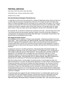 PRETRIAL SERVICES Gary Raney, Sheriff, Ada County, Idaho, Stan Hilkey, Sheriff,Mesa County, Colorado and Beth Arthur, Sheriff, Arlington County, Virginia  Why Sheriffs Should Champion Pretrial Services