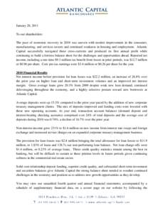 January 28, 2011 To our shareholders: The pace of economic recovery in 2010 was uneven with modest improvement in the consumer, manufacturing, and services sectors and continued weakness in housing and employment. Atlant