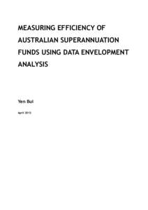 MEASURING EFFICIENCY OF AUSTRALIAN SUPERANNUATION FUNDS USING DATA ENVELOPMENT ANALYSIS  Yen Bui