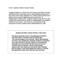 Letter: Angelina Grimké to Sarah Grimké  Angelina Grimké was a lecturer for the American Anti-Slavery Society and believed that women had a duty to speak publicly against slavery. She and her sister Sarah, daughters o