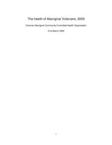 The health of Aboriginal Victorians, 2009 Victorian Aboriginal Community Controlled Health Organisation 31st March[removed]