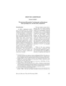 DROIT DE L’ARBITRAGE Babak BARIN* “Provisional Remedies” in domestic arbitrations: Time perhaps for a fresh look in Quebec? Introduction In 1958, a diplomatic conference convened by the United