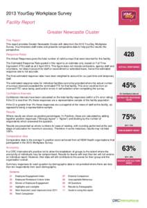 2013 YourSay Workplace Survey Facility Report Greater Newcastle Cluster This Report This report provides Greater Newcastle Cluster with data from the 2013 YourSay Workplace Survey. It summarises staff views and presents 