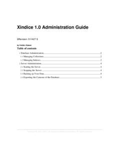 Xindice 1.0 Administration Guide $Revision: 511427 $ by Kimbro Staken Table of contents 1