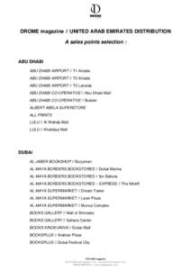 DROME magazine // UNITED ARAB EMIRATES DISTRIBUTION A sales points selection : ABU DHABI ABU DHABI AIRPORT // T1 Airside ABU DHABI AIRPORT // T3 Airside
