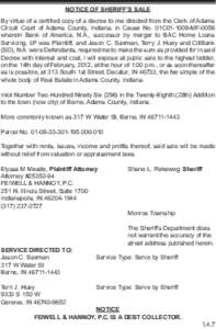NOTICE OF SHERIFF’S SALE By virtue of a certified copy of a decree to me directed from the Clerk of Adams Circuit Court of Adams County, Indiana, in Cause No. 01C01-1009-MF-0056 wherein Bank of America, N.A., successor