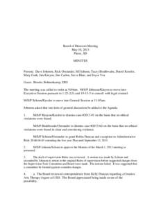 Board of Directors Meeting May 10, 2013 Pierre, SD MINUTES  Present: Dave Johnson, Rick Ostrander, Jill Schoen, Tacey Braithwaite, Darrel Kessler,