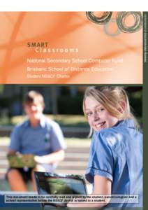 National Secondary School Computer Fund Brisbane School of Distance Education Student NSSCF Charter This document needs to be carefully read and signed by the student, parent/caregiver and a school representative before 