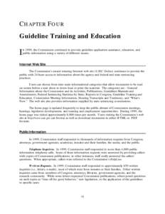 CHAPTER FOUR Guideline Training and Education I  n 1999, the Commission continued to provide guideline application assistance, education, and