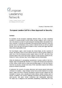 Tuesday 17 December[removed]European Leaders Call for a New Approach to Security Context: As members of the European Leadership Network (ELN), we have committed ourselves to working toward a world without nuclear weapons. 