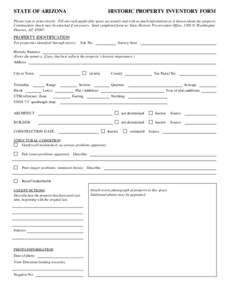 STATE OF ARIZONA  HISTORIC PROPERTY INVENTORY FORM Please type or print clearly. Fill out each applicable space accurately and with as much information as is known about the property. Continuation sheets may be attached 