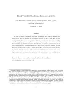 Fiscal Volatility Shocks and Economic Activity Jes´ us Fern´andez-Villaverde, Pablo Guerr´on-Quintana, Keith Kuester, and Juan Rubio-Ram´ırez∗ November 27, 2013