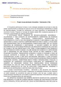 3º Prêmio de Reabilitação e Readaptação Profissional  Instituição: Consultoria Performance Humana Categoria: Prestadores de Serviço  Trabalho – Projeto revascularização miocárdica - Valorizando a Vida