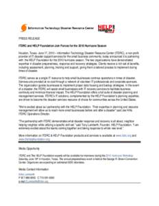 PRESS RELEASE ITDRC and HELP Foundation Join Forces for the 2010 Hurricane Season Houston, Texas- June 17, 2010 – Information Technology Disaster Resource Center (ITDRC), a non-profit provider of IT disaster support se