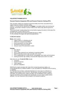 VOLUNTEER TRAINING NOTE 6 Personal Protective Equipment (PPE) and Personal Protective Clothing (PPC) Each volunteer needs to be cognisant of personal safety at all times; and extend this to support others for individual 