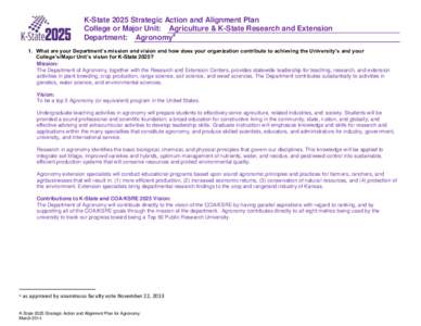 K-State 2025 Strategic Action and Alignment Plan College or Major Unit: Agriculture & K-State Research and Extension Department: Agronomy# 1. What are your Department’s mission and vision and how does your organization