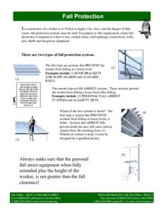Fall Protection In construction, if a worker is at 10 feet or higher (3m. 5cm.) and the danger of falls exists, fall protection systems must be used. Exceptions to this requirement, where fall protection is required at 6