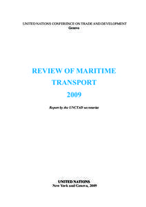 UNITED NATIONS CONFERENCE ON TRADE AND DEVELOPMENT Geneva REVIEW OF MARITIME TRANSPORT 2009