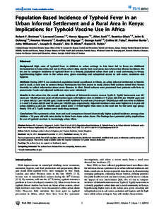 Population-Based Incidence of Typhoid Fever in an Urban Informal Settlement and a Rural Area in Kenya: Implications for Typhoid Vaccine Use in Africa Robert F. Breiman1*, Leonard Cosmas1,2, Henry Njuguna1,2, Allan Audi1,