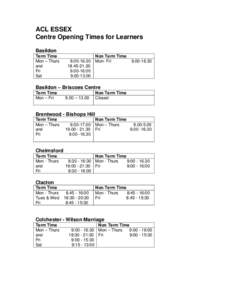 ACL ESSEX Centre Opening Times for Learners Basildon Term Time Mon – Thurs and