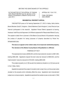 BEFORE THE IDAHO BOARD OF TAX APPEALS IN THE MATTER OF THE APPEAL OF PAWAN AND HELEN MEHRA from the decision of the Board of Equalization of Blaine County for tax year 2012.