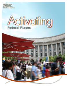 Government / Federal Triangle / Adaptive reuse / National Capital Planning Commission / General Services Administration / Public space / National Historic Preservation Act / Urban design / Public art / Historic preservation / Architecture / Visual arts