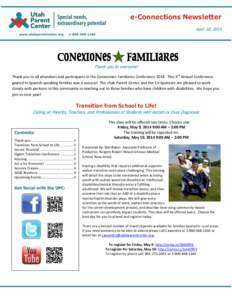 e-Connections Newsletter April 18, 2014 Thank you to everyone! Thank you to all attendees and participants in the Conexiones Familiares ConferenceThis 3rd Annual Conference geared to Spanish speaking families was 