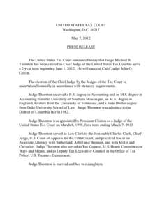 UNITED STATES TAX COURT Washington, D.C[removed]May 7, 2012 PRESS RELEASE  The United States Tax Court announced today that Judge Michael B.