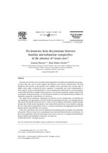 Applied Animal Behaviour Science[removed]–76  Do domestic hens discriminate between familiar and unfamiliar conspecifics in the absence of visual cues? Jeanine Hauser a,∗ , Beat Huber-Eicher a,b