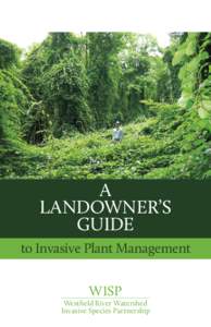 A LANDOWNER’S GUIDE to Invasive Plant Management WISP