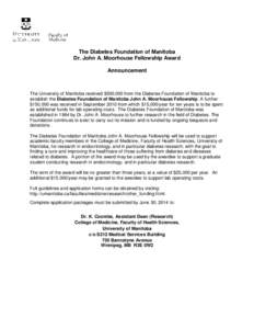The Diabetes Foundation of Manitoba Dr. John A. Moorhouse Fellowship Award Announcement The University of Manitoba received $500,000 from the Diabetes Foundation of Manitoba to establish the Diabetes Foundation of Manito