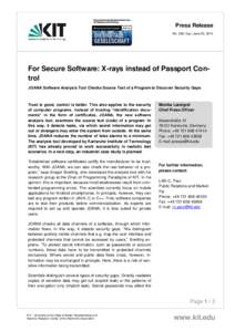Press Release No. 092 | lcp | June 25, 2014 For Secure Software: X-rays instead of Passport Control JOANA Software Analysis Tool Checks Source Text of a Program to Discover Security Gaps