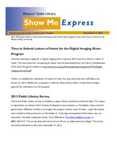 Published by Secretary of State Jason Kander  December 11, 2013 Show Me Express features time-sensitive information about State Library programs and current news of interest to the Missouri library community.