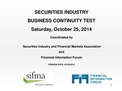SIFMA SECURITIES INDUSTRY BUSINESS CONTINUITY TEST Saturday, October 25, 2014