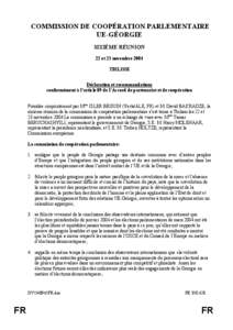 COMMISSION DE COOPÉRATION PARLEMENTAIRE UE-GÉORGIE SIXIÈME RÉUNION 22 et 23 novembre 2004 TBILISSI Déclaration et recommandations