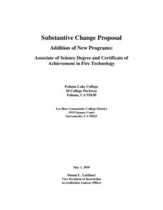 Substantive Change Proposal Addition of New Programs: Associate of Science Degree and Certificate of Achievement in Fire Technology  Folsom Lake College