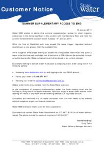 Customer Notice SUMMER SUPPLEMENTARY ACCESS TO END 12 January 2015 Water NSW wishes to advise that summer supplementary access for small irrigation enterprises in the Dumaresq River to the junction with the Macintyre Riv