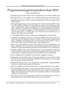 Programmeringsolympiaden Final[removed]Programmeringsolympiadens final 2010 T ÄVLINGSREGLER • Tävlingen äger rum den 5 eller 9 mars. Tävlingstiden är sex timmar effektiv tid. • Tävlingen består av sju uppgifter 