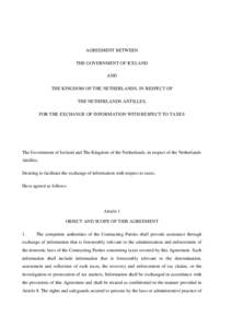 AGREEMENT BETWEEN THE GOVERNMENT OF ICELAND AND THE KINGDOM OF THE NETHERLANDS, IN RESPECT OF THE NETHERLANDS ANTILLES, FOR THE EXCHANGE OF INFORMATION WITH RESPECT TO TAXES