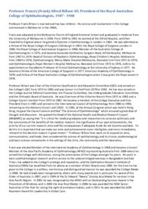 Professor Francis (Frank) Alfred Billson AO, President of the Royal Australian College of Ophthalmologists, [removed]Professor Frank Billson is married and has two children. His service and involvement in the College 