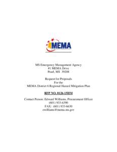 MS Emergency Management Agency #1 MEMA Drive Pearl, MS[removed]Request for Proposals For the MEMA District 6 Regional Hazard Mitigation Plan