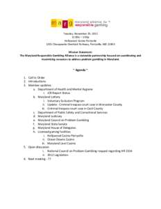 Tuesday, November 29, [removed]:00a – 1:00p Hollywood Casino Perryvile 1201 Chesapeake Overlook Parkway, Perryville, MD[removed]Mission Statement: The Maryland Responsible Gambling Alliance is a statewide partnership focus