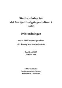 Studieordning for det 2-årige tilvalgsfagsstudium i Latin 1998-ordningen under 1995-bekendtgørelsen Inkl. katalog over studieelementer
