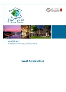 July 17-19, 2013 Paul Sabatier University, Toulouse, France SWAT Awards Book  The Soil and Water Assessment Tool (SWAT) is a public domain model jointly