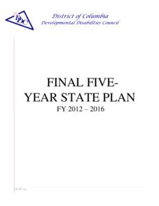 District of Columbia  Developmental Disabilities Council FINAL FIVEYEAR STATE PLAN FY 2012 – 2016